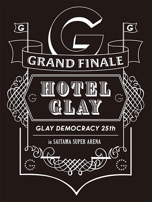 GLAY DOME TOUR 2020 DEMOCRACY 25TH “HOTEL GLAY GRAND FINAL” OFFICIAL ACCESS TOUR